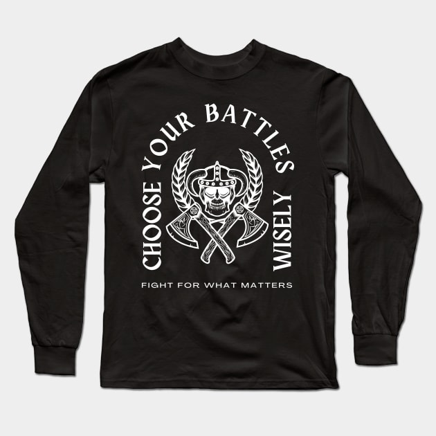 You Have To Pick Your Battles Long Sleeve T-Shirt by Enriched by Art